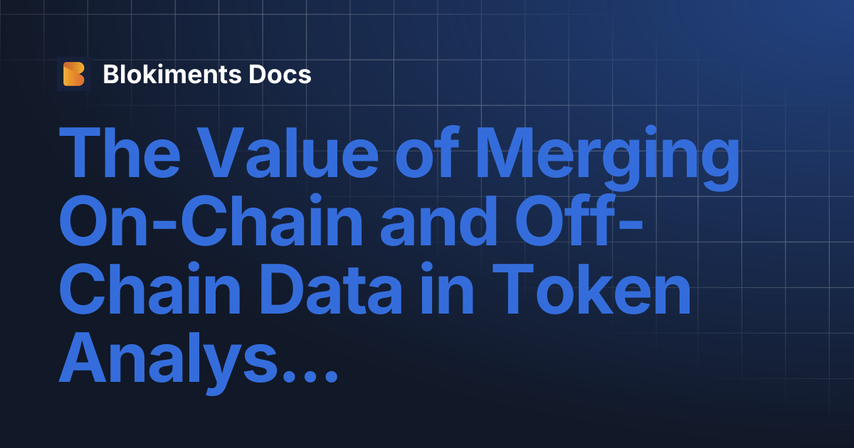 The Value of Merging On-Chain and Off-Chain Data in Token Analysis ...